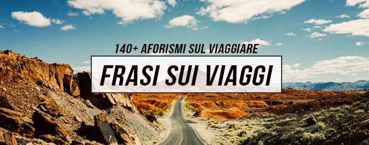 Citazioni Viaggio Frasi E Aforismi Sul Viaggiare 140